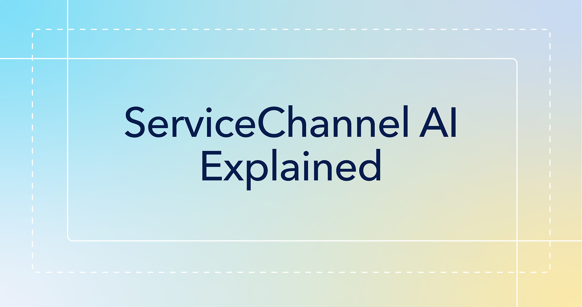 ServiceChannel-AI-Explained-blog-hero