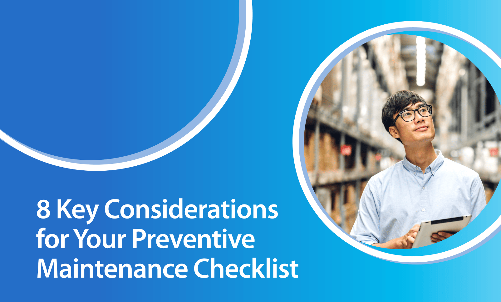 8 Key Considerations for Your Preventive Maintenance Checklist