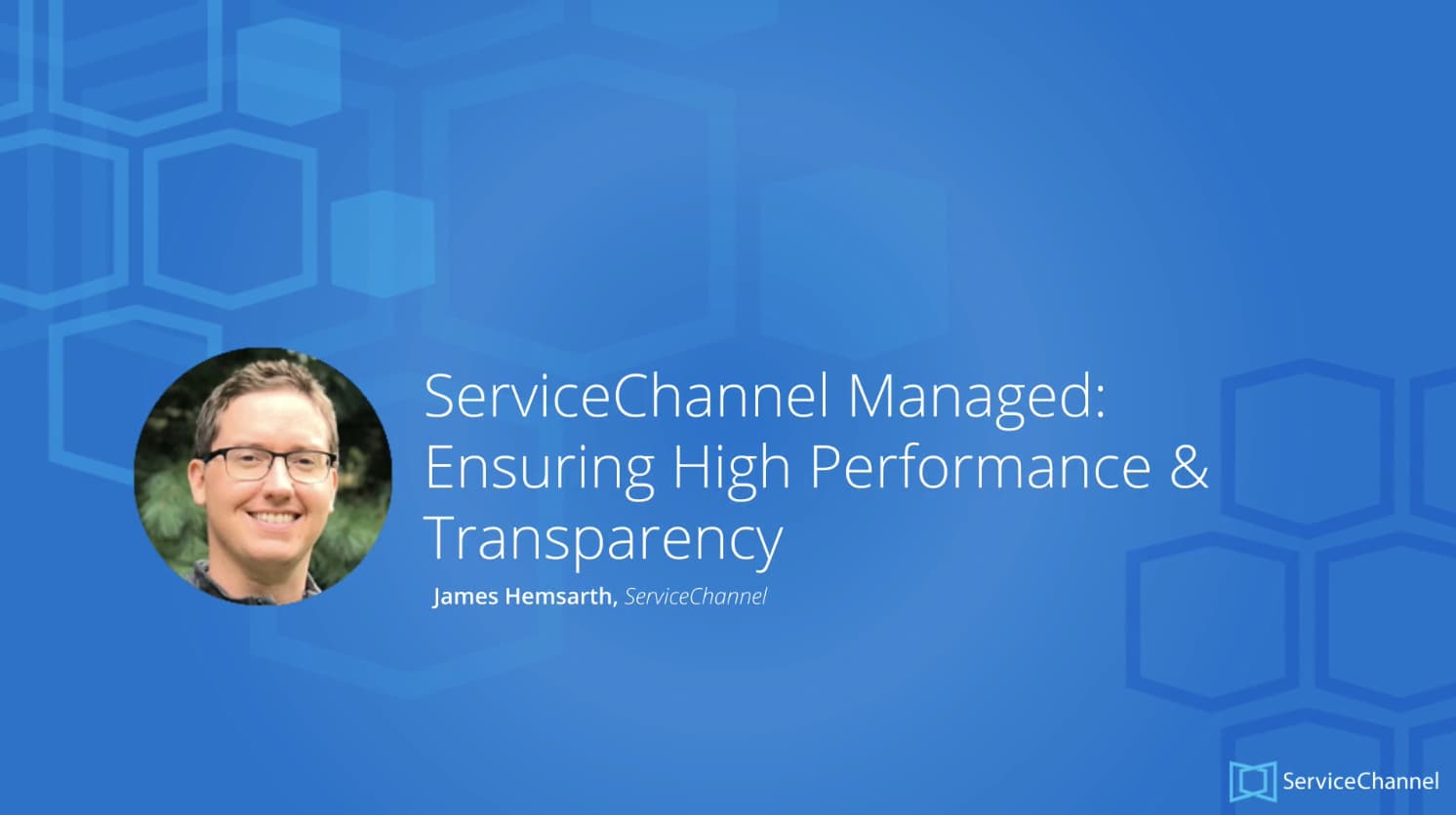 ServiceChannel Managed: Ensuring High Performance & Transparency