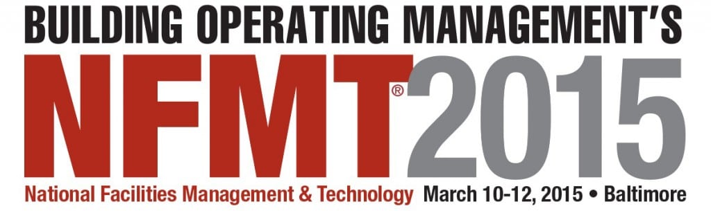building operating management's nfmt 2015 (national facilities management and technology) March 10-12, 2015 in Baltimore