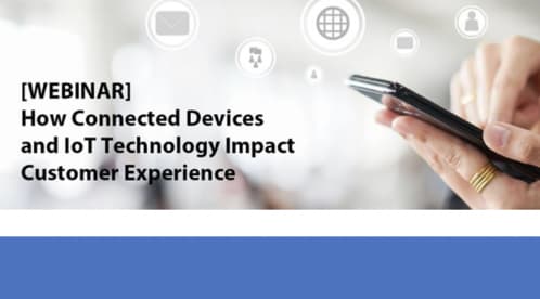 Webinar - How Connected Devices and IoT Technology Impact Customer Experience
